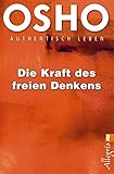  Die Kraft des freien Denkens: Authentisch leben