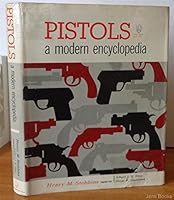 Pistols; a modern encyclopedia B00005XP0T Book Cover