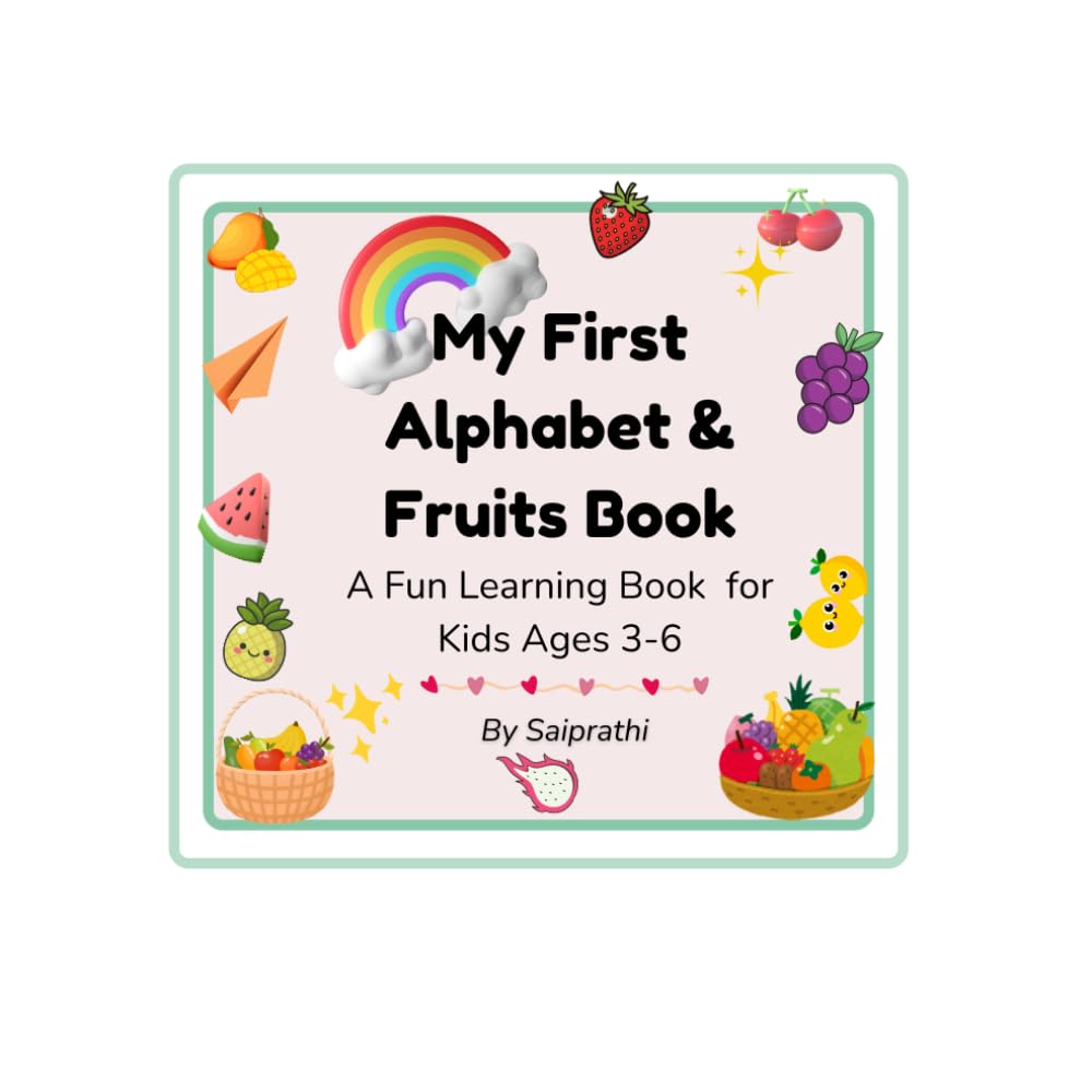 My First Alphabet & Fruits Book: A Fun Learning Book for Kids Ages 3-6
