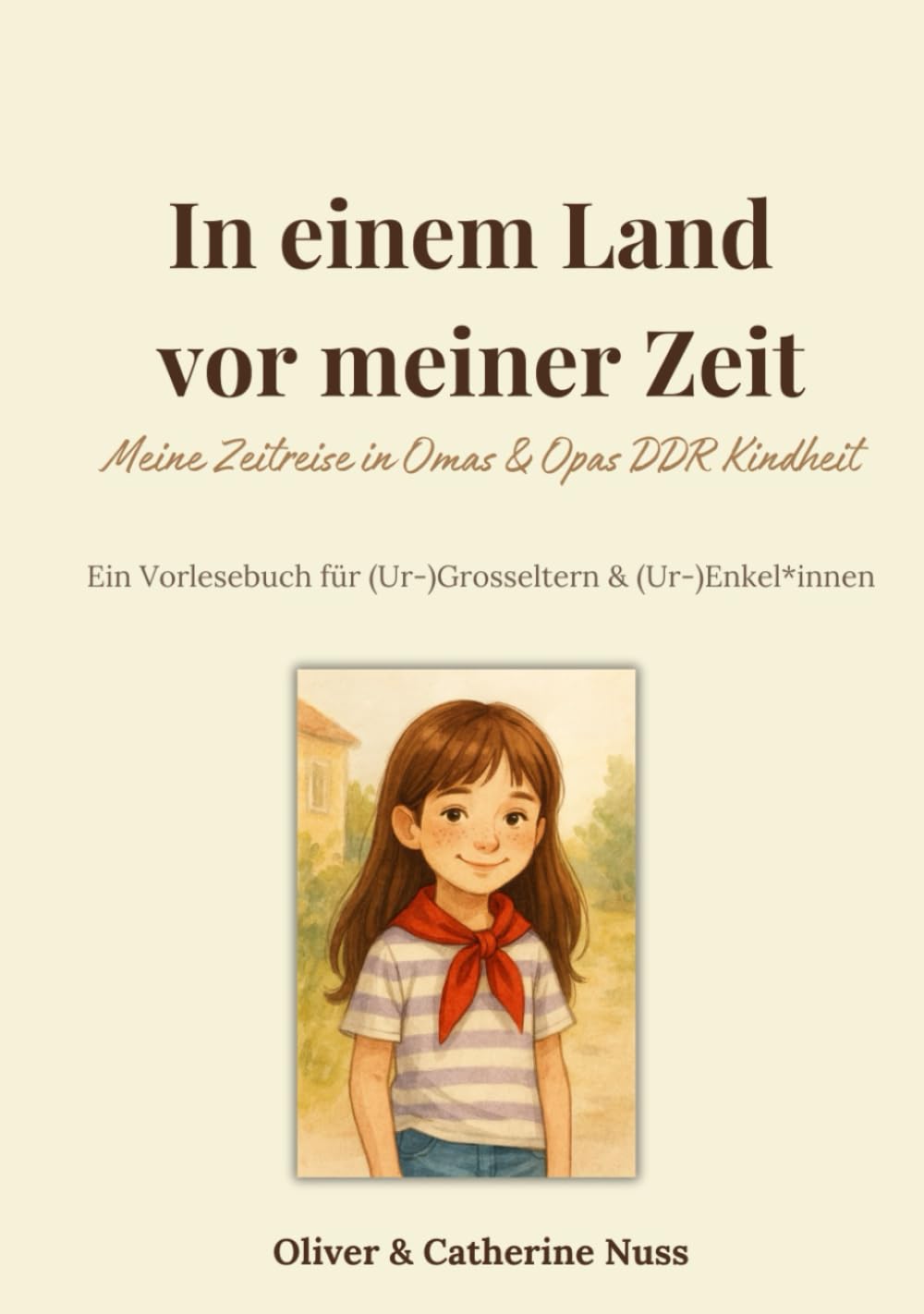 In einem Land vor meiner Zeit: Meine Zeitreise in Omas & Opas DDR Kindheit