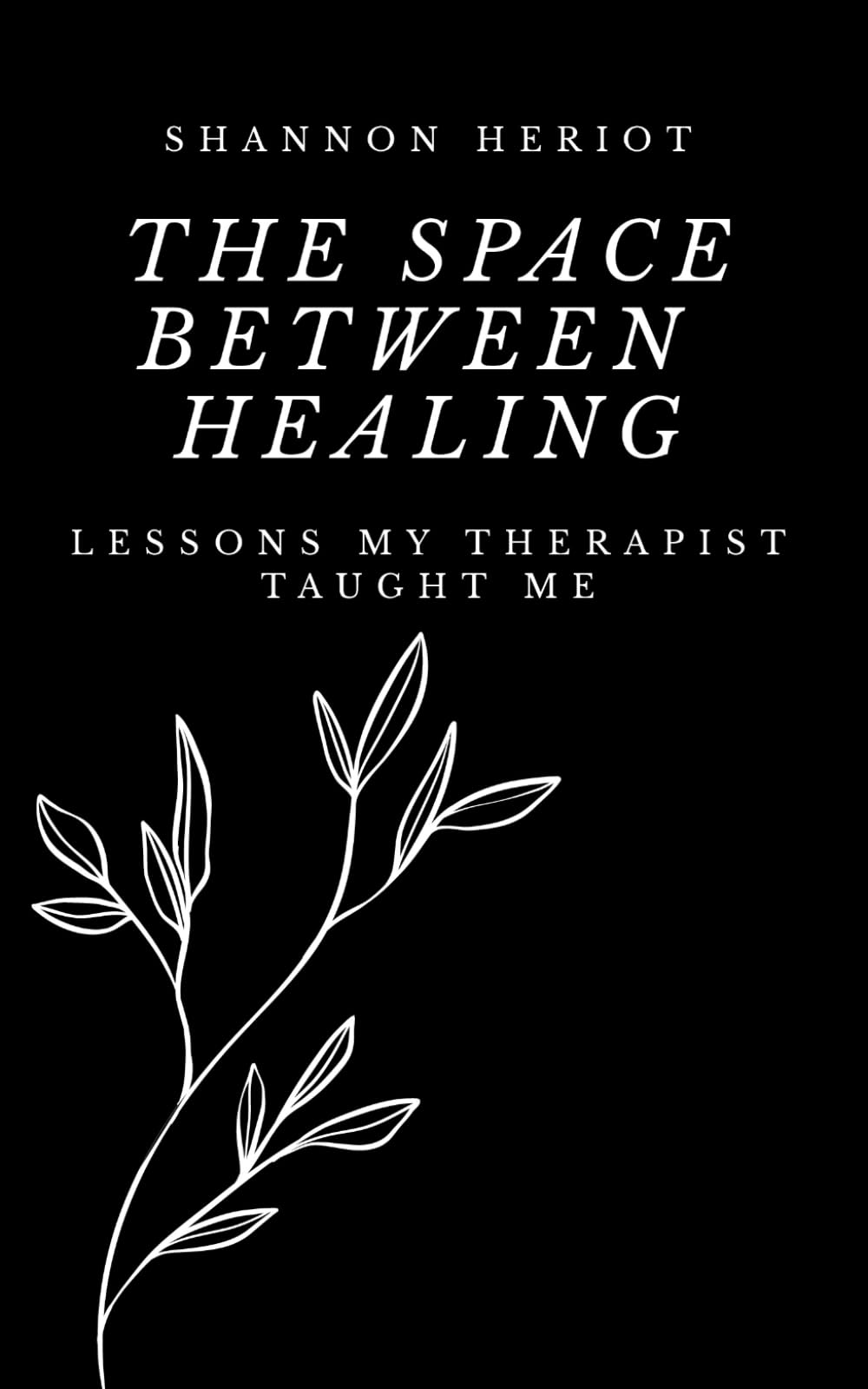 The Space Between Healing: Lessons My Therapist Taught Me
