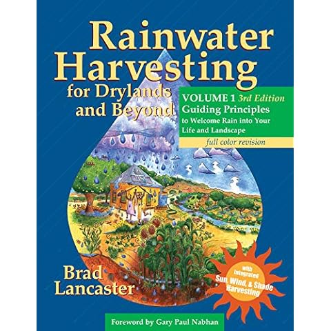 Rainwater Harvesting for Drylands and Beyond, Volume 1, 3rd Edition: Guiding Principles to Welcome Rain into Your Life and Landscape Cover