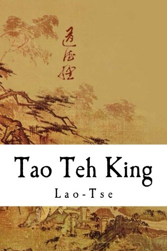 Tao Teh King: The Tao and its Characteristics (The Tao Teh King)