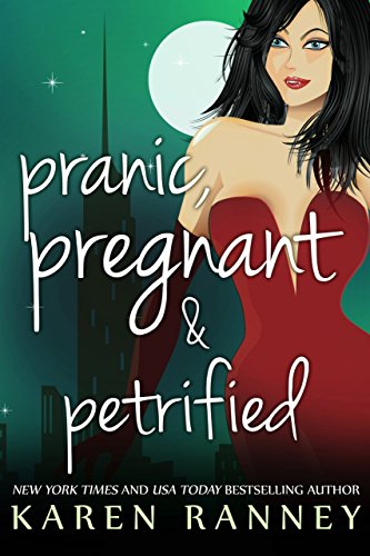 Pranic, Pregnant, and Petrified (The Montgomery Chronicles Book 3) Pranic, Pregnant, and Petrified (The Montgomery Chronicles Book 3)