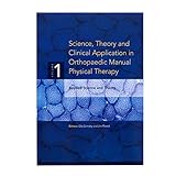 OPTP Volume 1 Applied Science, Theory & Clinical Application in Orthopaedic Manual Physical Therapy