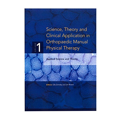 OPTP Volume 1 Applied Science, Theory & Clinical Application in Orthopaedic Manual Physical Therapy