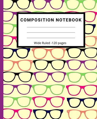 Cmposition Notebook: Cool vintage geek chic eye glasses frames Notebook College Ruled Paperback | Funny Eyeglasses Composition Notebook For glasses wearers .. Great Gifts Idea For Doctors and Nurses Cmposition Notebook: Cool vintage geek chic eye glasses frames Notebook College Ruled Paperback | Funny Eyeglasses Composition Notebook For glasses wearers .. Great Gifts Idea For Doctors and Nurses