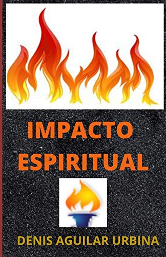 Impacto Espiritual: Como Vivir en la Presencia de Dios (Spanish Edition)