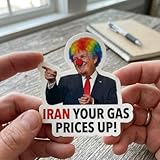 Iran Your Gas Prices Up Sticker (8 Pack) – Funny Trump Clown Political Vinyl Decals – Waterproof Gas Pump Stickers for Cars, Laptops & Outdoor Use