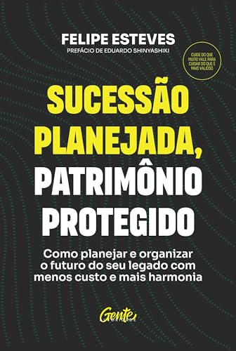 SUCESSÃO PLANEJADA, PATRIMÔNIO PROTEGIDO