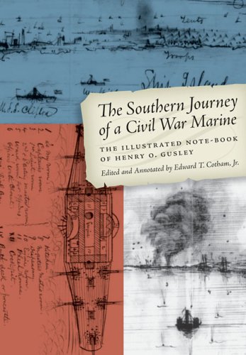 Edward T. CothamThe Southern Journey of a Civil War Marine: The Illustrated Note-book of Henry O. Gusley (Clifton & Shirley Caldwell Texas Heritage Series) (Clifton and Shirley Caldwell Texas Heritage Series)