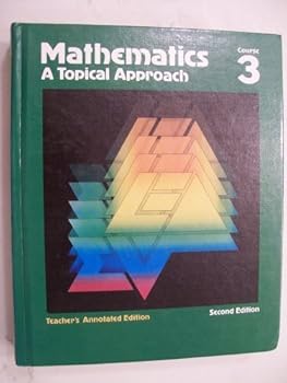 Hardcover MATHEMATICS A TOPICAL APPROACH COURSE 3 /TEACHER'S ANNOTATED EDITION Book
