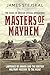 Masters of Mayhem: Lawrence of Arabia and the British Military Mission to the Hejaz