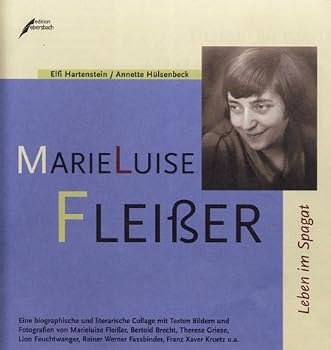 Hardcover Marieluise Fleisser: Leben im Spagat : eine biografische und literarische Collage mit Texten, Bildern und Fotografien von Marieluise Fleisser, Bertolt ... Franz Xaver Kroetz u.a (German Edition) [German] Book