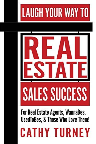 Laugh Your Way to Real Estate Sales Success: For Real
