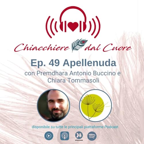 Ep. 49 Apellenuda con Premdhara Antonio Buccino e Chiara Tommasoli