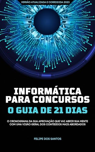 Informática para concursos em 21 dias: O Guia mais completo que te aproximará da sua aprovação