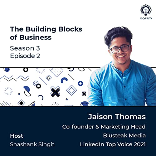 The Building Blocks of Business | E-Cell NITK Podcast | Jaison Thomas | S3E2
