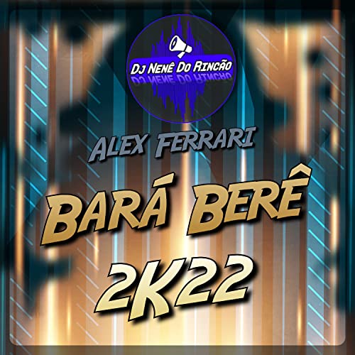  Bará Berê 2K22