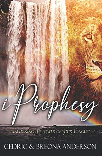 iProphesy: Unlocking the Power of Your Tongue