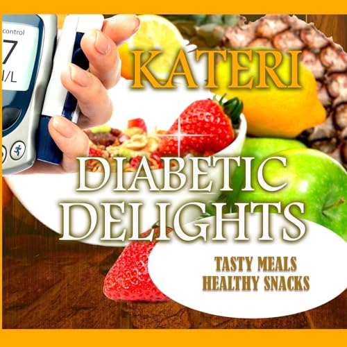 Diabetic Delights: Tasty Meals and Healthy Snacks