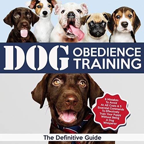 Dog Obedience Training The Definitive Guide 6 Mistakes to Avoid at