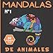 Mandalas de Animales 50 colorantes únicos: Cuaderno para colorear | libros de mandalas para niños 8 años y adultos | N°1 | Idea de regalo Zen