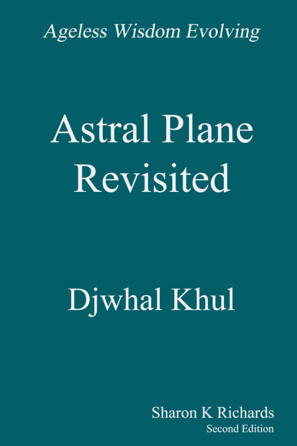 Astral Plane Revisited (Ageless Wisdom Evolving)