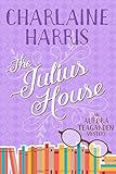 The Julius House: An Aurora Teagarden Mystery