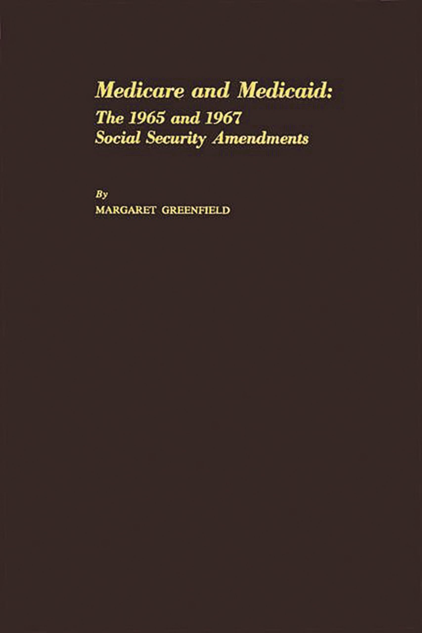 Medicare and Medicaid: The 1965 and 1967 Social Security Amendments