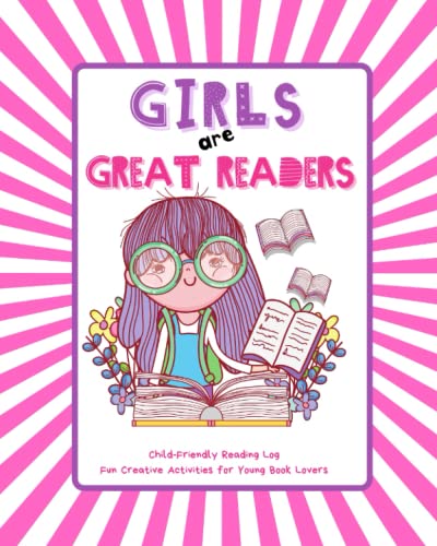 Girls Are Great Readers!: Reading Log for Kids - Child Friendly Journal with Prompts to Guide Writing First Book Reviews - Fun Coloring Activities to Engage Young Book Lovers - For Girls Age 4-8 years