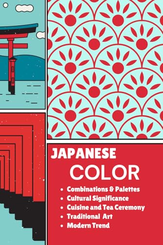 Japanese Color Combinations and Palettes | Traditional Culture Art Cuisine Tea Inspirations Color Theory Dictionary Significance Harmony Modern Trends ... Significance...