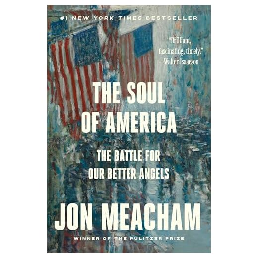 The Soul of America: The Battle for Our Better Angels