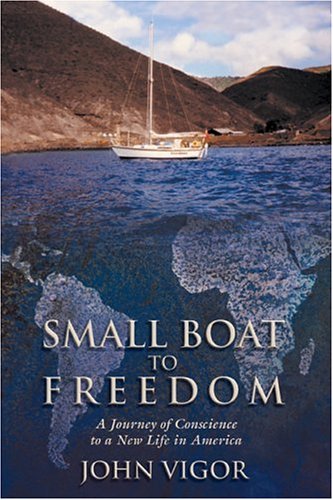 Small Boat to Freedom: A South African's Journey of Conscience to a New Life in America