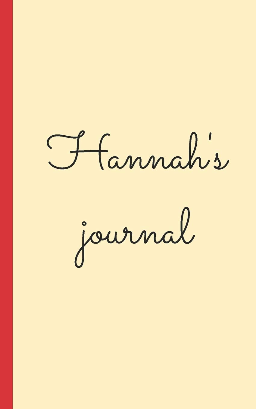 Hannah's journal to write in for teens girls and girls and women girlfriend bestfriend Personalized notebook / notepad / Diary with: 5x8 100 pages