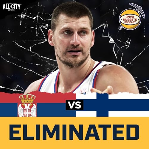 Another disappointing exit for Jokic, Serbia at Eurobasket | DNVR Nuggets Postgame Live