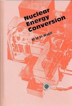 Hardcover Nuclear Energy Conversion by Mohamed Mohamed El-Wakil (1982-06-02) Book