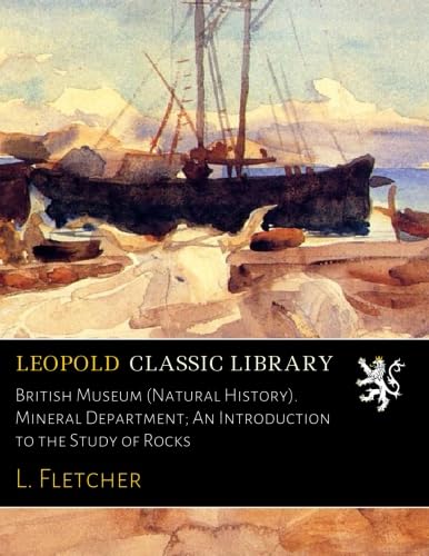 British Museum (Natural History). Mineral Department; An Introduction to the Study of Rocks