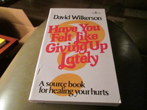 Have You Felt Like Giving Up Lately? B007RXL034 Book Cover