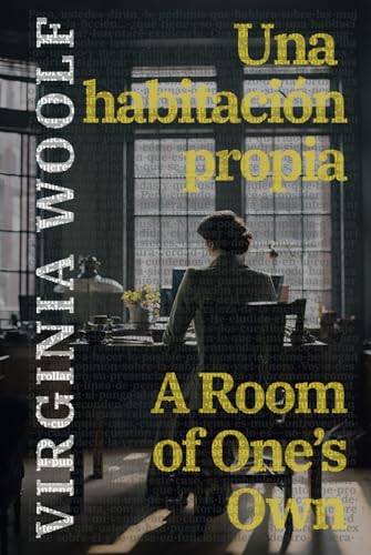 Una habitación propia - A Room of One’s Own: Texto paralelo bilingüe - Bilingual edition: Inglés - Español / English - Spanish: 15 (Ediciones Bilingües)
