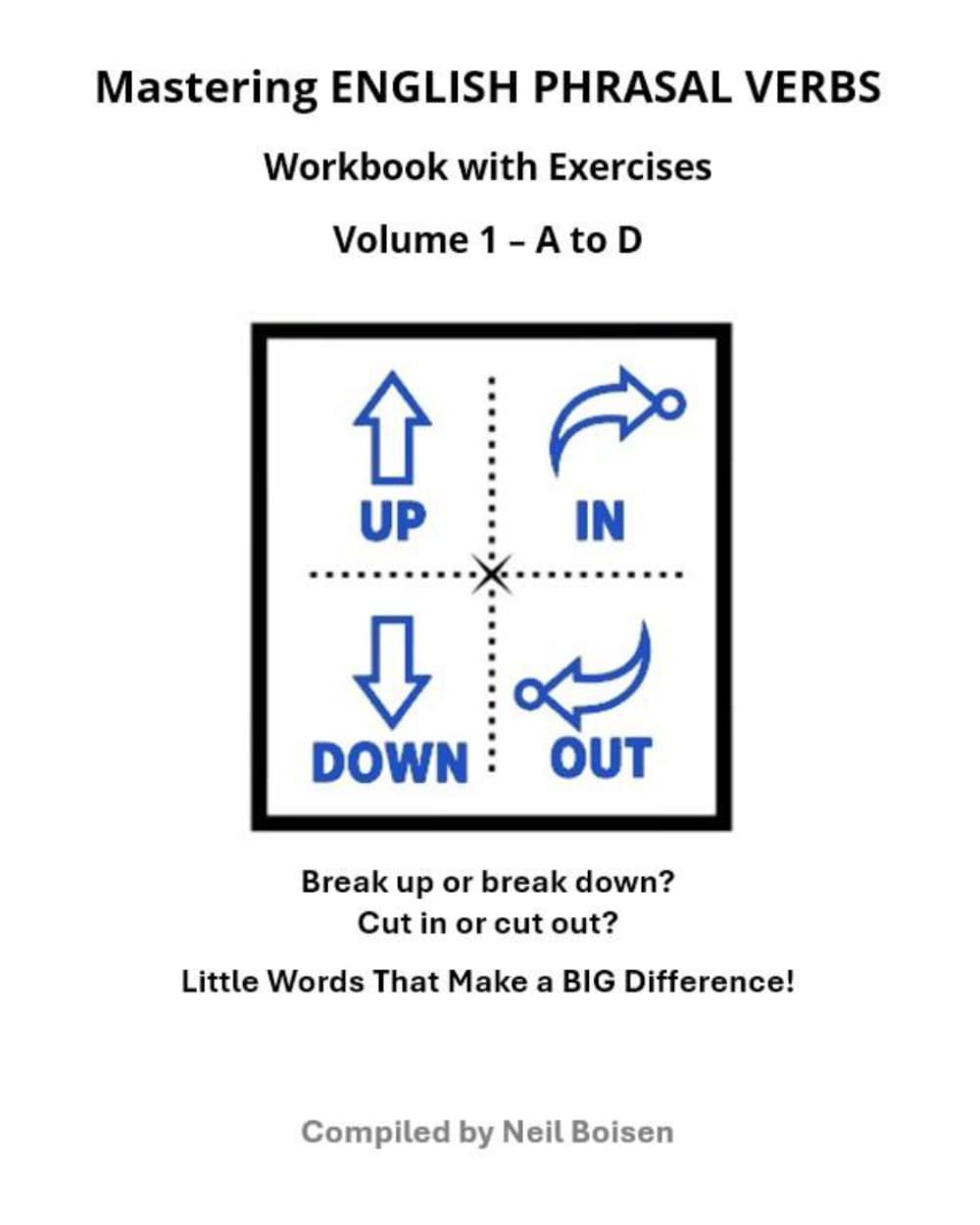 Mastering English Phrasal Verbs: Workbook with Exercises Volume 1 – A to D