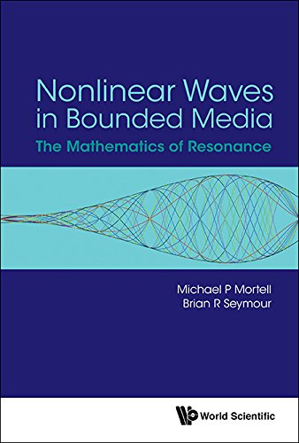 Nonlinear Waves In Bounded Media: The Mathematics Of Resonance