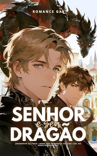 Romance Gay: Senhor e Seu Dragão: Juramento de Fogo: Lorde das Sombras e Dragão Leal na Rebelião das Eras (Série Gay Romance po)