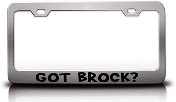 GOT Brock? Family Name Metal Car SUV Truck License Plate Frame Ch j39