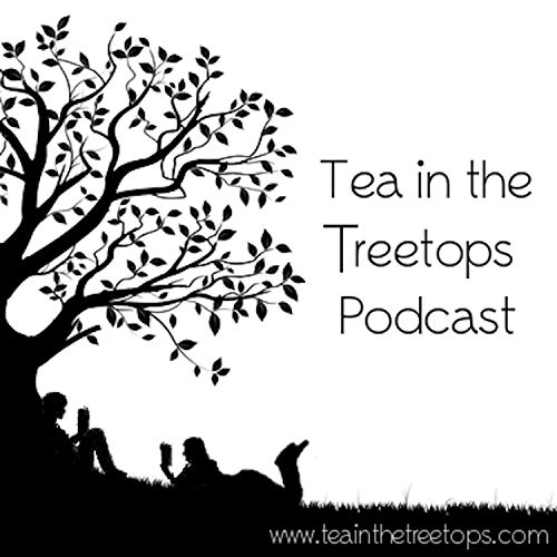 Tea in the Treetops Podcast cover art