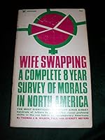 Wife swapping: A complete 8 year survey of morals in North America, the most significant sex study since Kinsey B0007FBOJE Book Cover