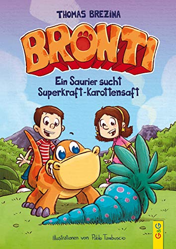 Bronti - Ein Saurier sucht Superkraft-Karottensaft Bronti - Ein Saurier sucht Superkraft-Karottensaft