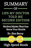 Summary of Lies My Doctor Told Me Second Edition: Medical Myths That Can Harm Your Health 1081529512 Book Cover