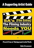 A Supporting Artist Guide: SA's (Film Extras) The Filming Industry Needs YOU