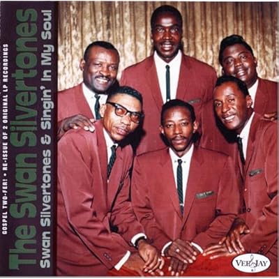 The Swan Silvertones / A Gospel Two-fer: Swan Silvertones & Singin' In My Soul